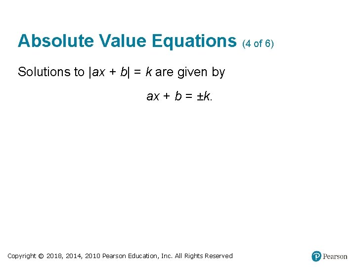 Absolute Value Equations (4 of 6) Solutions to |ax + b| = k are