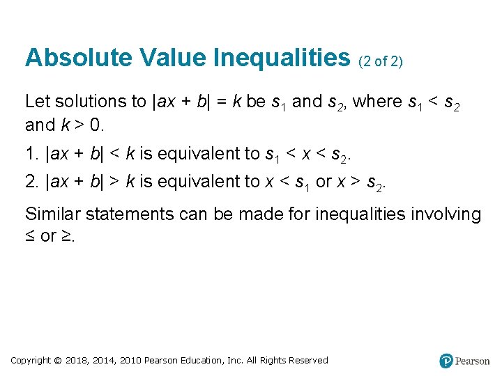 Absolute Value Inequalities (2 of 2) Let solutions to |ax + b| = k