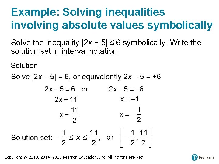 Example: Solving inequalities involving absolute values symbolically Solve the inequality |2 x − 5|