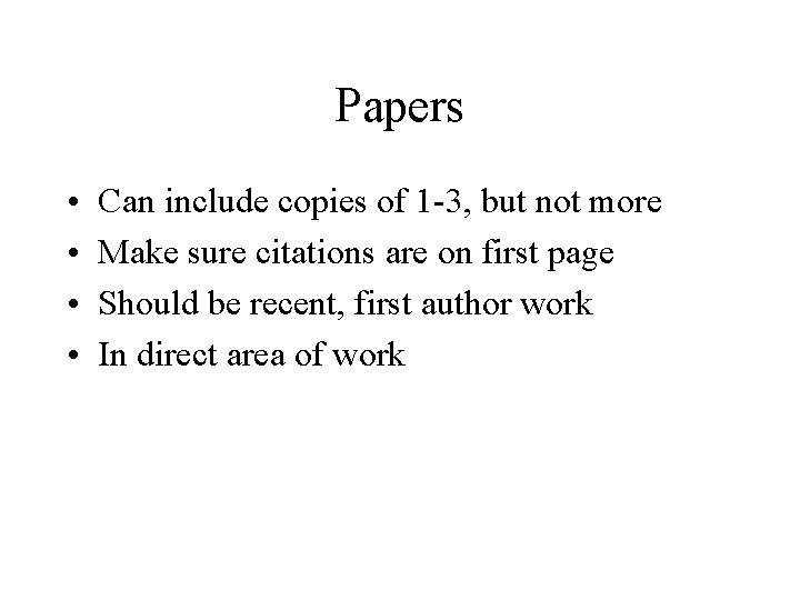 Papers • • Can include copies of 1 -3, but not more Make sure