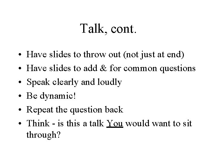 Talk, cont. • • • Have slides to throw out (not just at end)