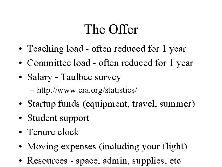 The Offer • Teaching load - often reduced for 1 year • Committee load
