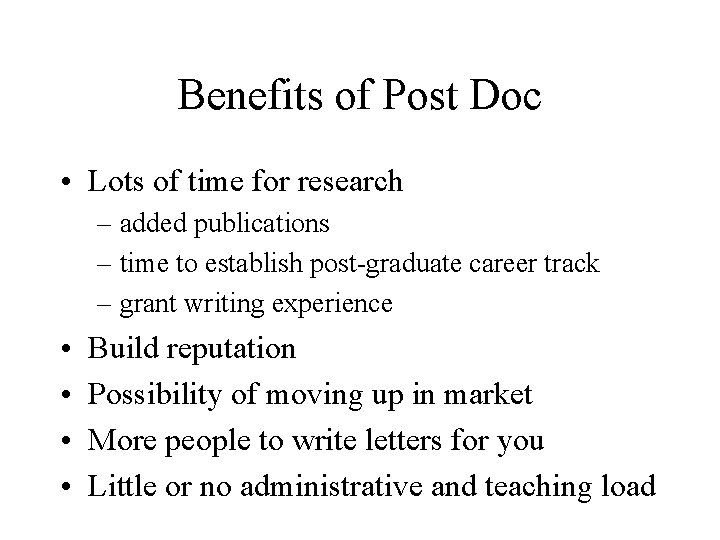 Benefits of Post Doc • Lots of time for research – added publications –