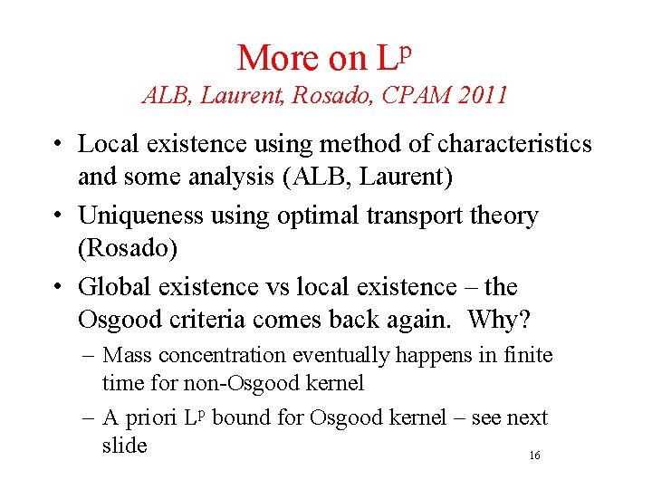 More on Lp ALB, Laurent, Rosado, CPAM 2011 • Local existence using method of