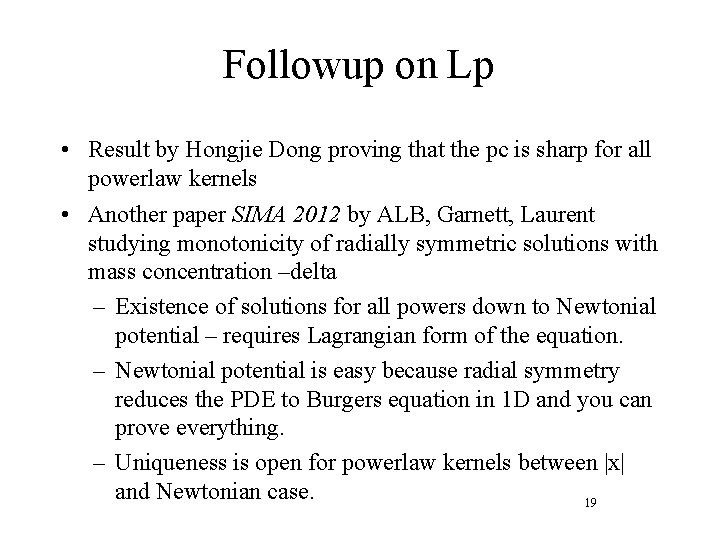 Followup on Lp • Result by Hongjie Dong proving that the pc is sharp