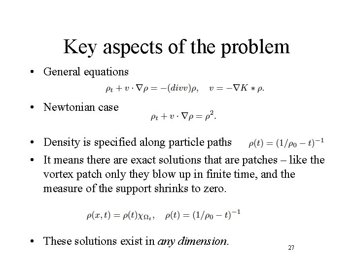 Key aspects of the problem • General equations • Newtonian case • Density is