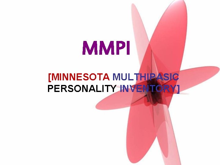 MMPI [MINNESOTA MULTHIPASIC PERSONALITY INVENTORY] 
