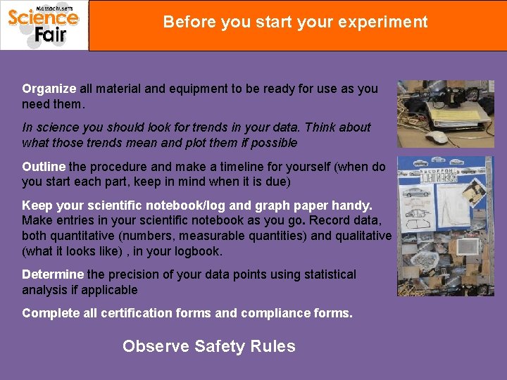 youyour startexperiment your experiment Before you start Organize all material and equipment to be