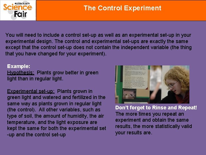 The Control Experiment You will need to include a control set-up as well as
