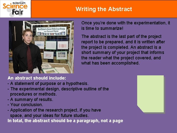 Writing the Abstract Once you’re done with the experimentation, it is time to summarize!