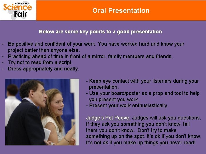 Oral Presentation Below are some key points to a good presentation - Be positive