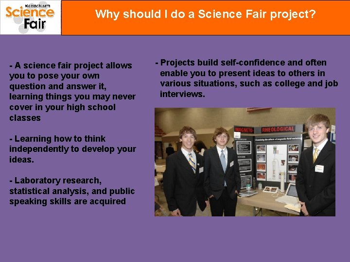 Why should I do a Science Fair project? - A science fair project allows