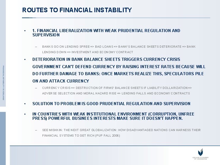 ROUTES TO FINANCIAL INSTABILITY • 1. FINANCIAL LIBERALIZATION WITH WEAK PRUDENTIAL REGULATION AND SUPERVISION