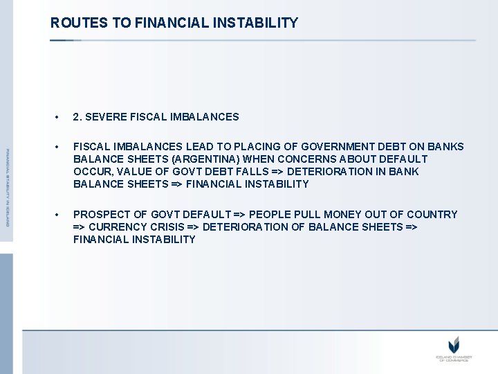 ROUTES TO FINANCIAL INSTABILITY • 2. SEVERE FISCAL IMBALANCES • FISCAL IMBALANCES LEAD TO