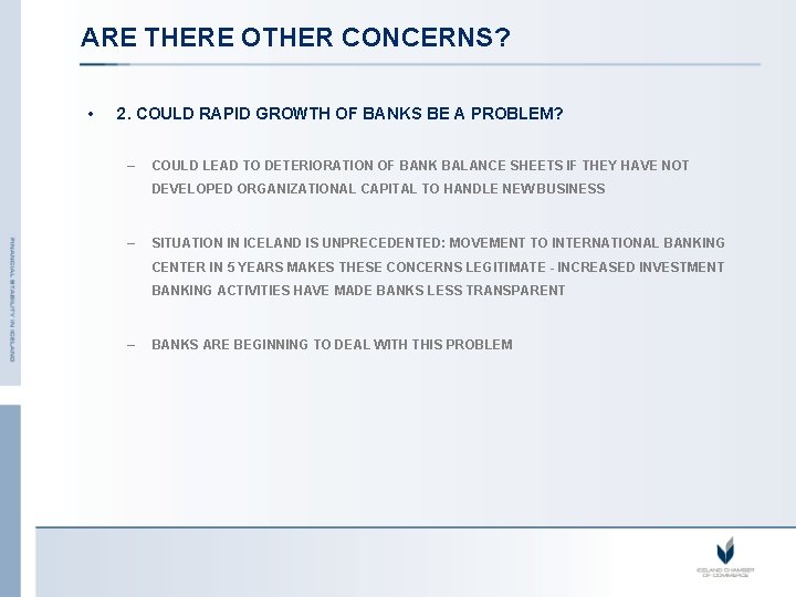 ARE THERE OTHER CONCERNS? • 2. COULD RAPID GROWTH OF BANKS BE A PROBLEM?