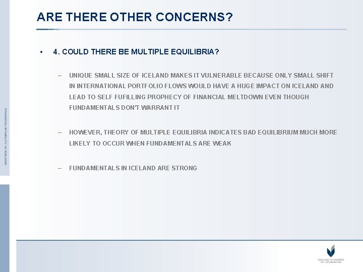 ARE THERE OTHER CONCERNS? • 4. COULD THERE BE MULTIPLE EQUILIBRIA? – UNIQUE SMALL