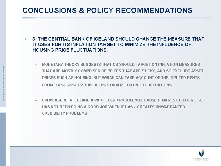 CONCLUSIONS & POLICY RECOMMENDATIONS • 3. THE CENTRAL BANK OF ICELAND SHOULD CHANGE THE