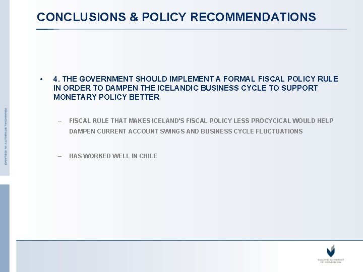 CONCLUSIONS & POLICY RECOMMENDATIONS • 4. THE GOVERNMENT SHOULD IMPLEMENT A FORMAL FISCAL POLICY