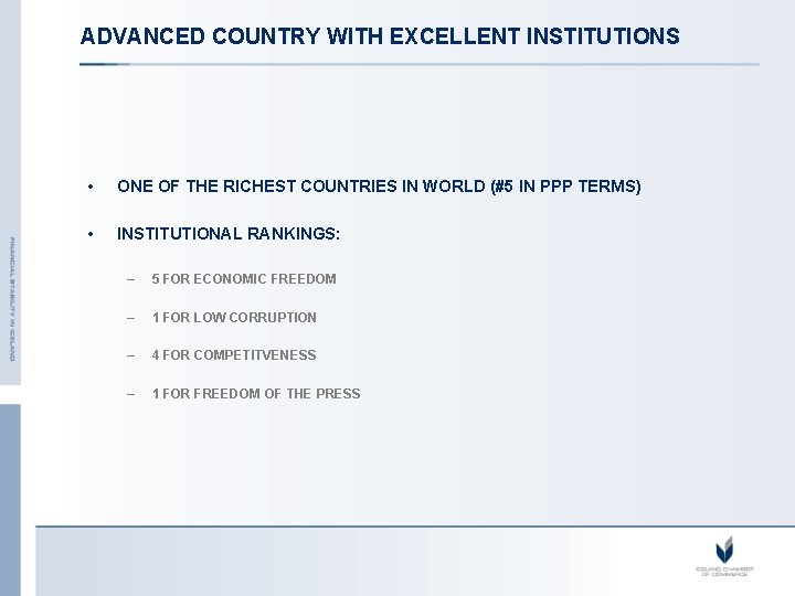 ADVANCED COUNTRY WITH EXCELLENT INSTITUTIONS • ONE OF THE RICHEST COUNTRIES IN WORLD (#5