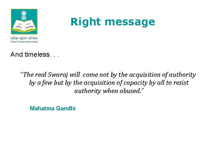 Right message And timeless. . . “The real Swaraj will come not by the