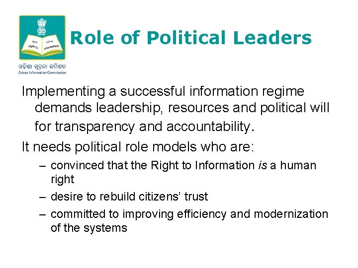 Role of Political Leaders Implementing a successful information regime demands leadership, resources and political