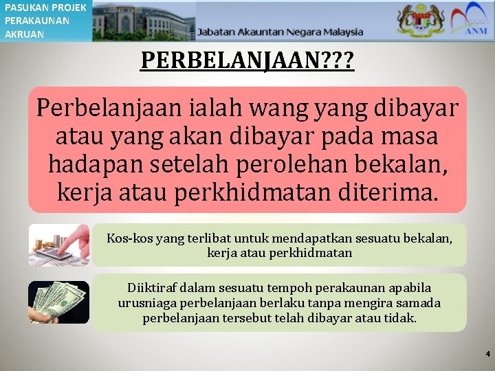 PASUKAN PROJEK PERAKAUNAN AKRUAN PERBELANJAAN? ? ? Perbelanjaan ialah wang yang dibayar atau yang