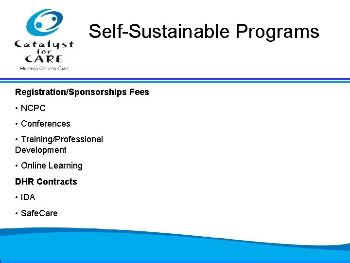 Self-Sustainable Programs Registration/Sponsorships Fees • NCPC • Conferences • Training/Professional Development • Online Learning