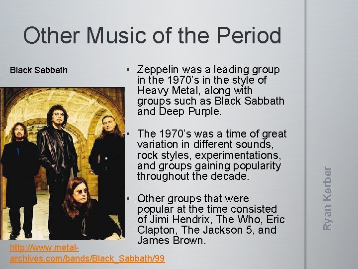 Other Music of the Period • Zeppelin was a leading group in the 1970’s