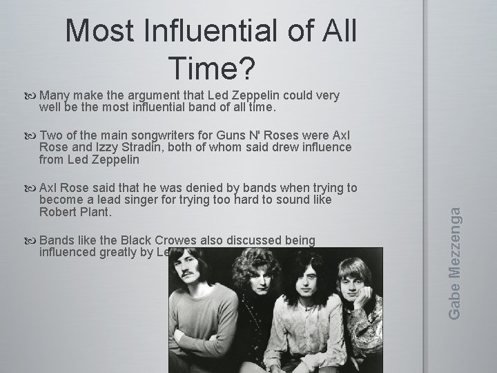 Most Influential of All Time? Many make the argument that Led Zeppelin could very