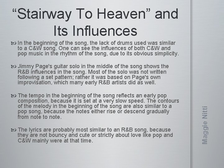 “Stairway To Heaven” and Its Influences In the beginning of the song, the lack