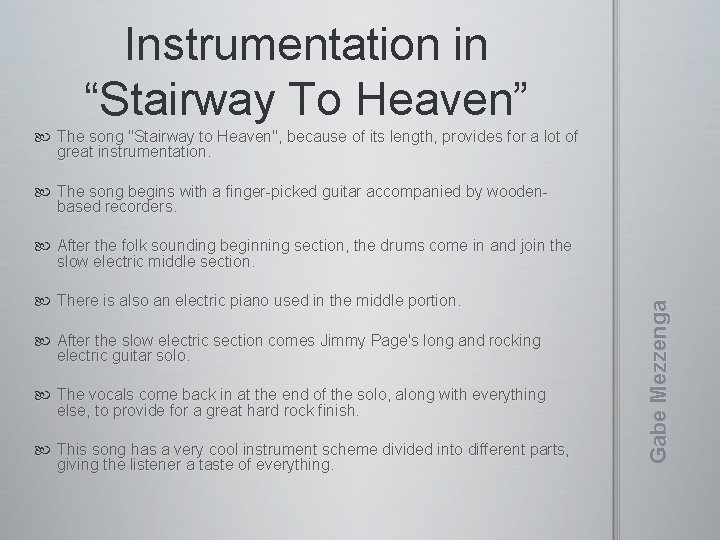 Instrumentation in “Stairway To Heaven” The song "Stairway to Heaven", because of its length,