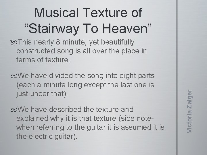 Musical Texture of “Stairway To Heaven” We have divided the song into eight parts