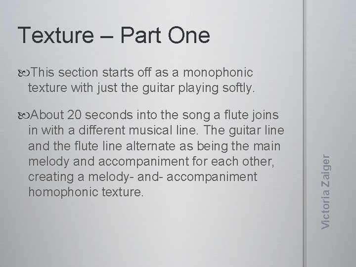 Texture – Part One About 20 seconds into the song a flute joins in