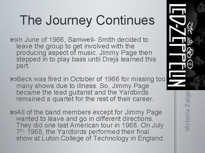 The Journey Continues Beck was fired in October of 1966 for missing too many