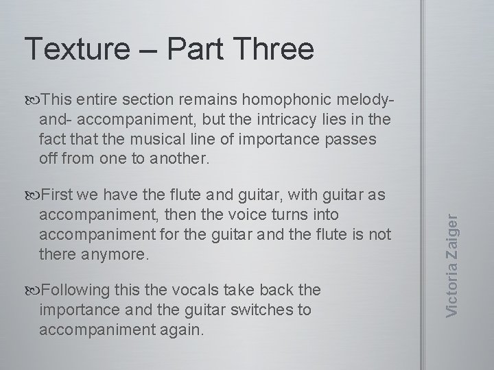 Texture – Part Three First we have the flute and guitar, with guitar as