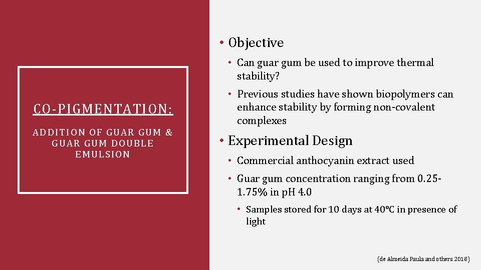  • Objective • Can guar gum be used to improve thermal stability? CO‐PIGMENTATION:
