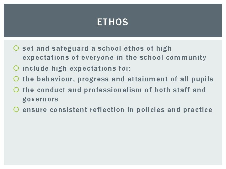 ETHOS set and safeguard a school ethos of high expectations of everyone in the