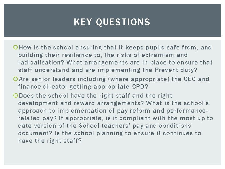 KEY QUESTIONS How is the school ensuring that it keeps pupils safe from, and