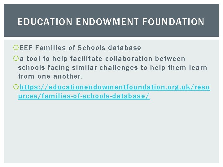 EDUCATION ENDOWMENT FOUNDATION EEF Families of Schools database a tool to help facilitate collaboration