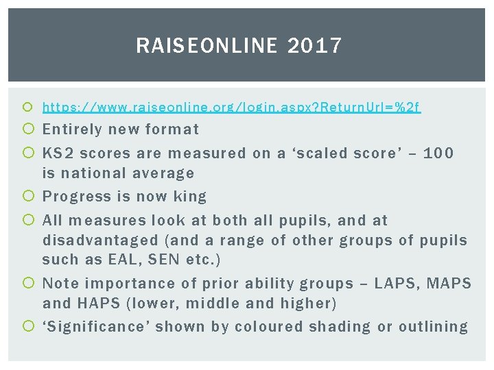 RAISEONLINE 2017 https: //www. raiseonline. org/login. aspx? Return. Url=%2 f Entirely new format KS