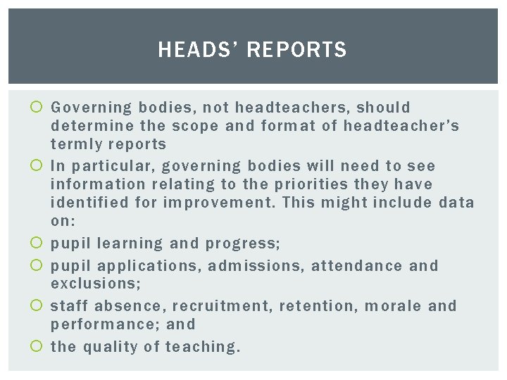 HEADS’ REPORTS Governing bodies, not headteachers, should determine the scope and format of headteacher’s