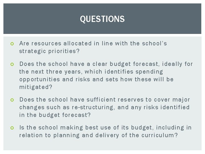 QUESTIONS Are resources allocated in line with the school’s strategic priorities? Does the school