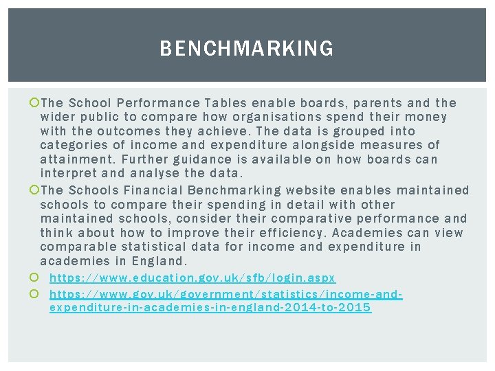 BENCHMARKING The School Performance Tables enable boards, parents and the wider public to compare