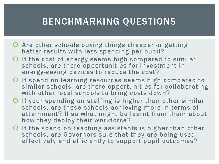 BENCHMARKING QUESTIONS Are other schools buying things cheaper or getting better results with less