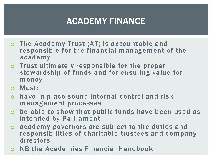 ACADEMY FINANCE The Academy Trust (AT) is accountable and responsible for the financial management