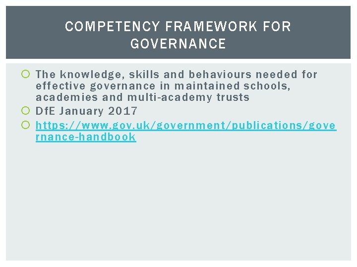 COMPETENCY FRAMEWORK FOR GOVERNANCE The knowledge, skills and behaviours needed for effective governance in
