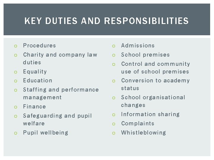 KEY DUTIES AND RESPONSIBILITIES Procedures Charity and company law duties Admissions School premises Equality