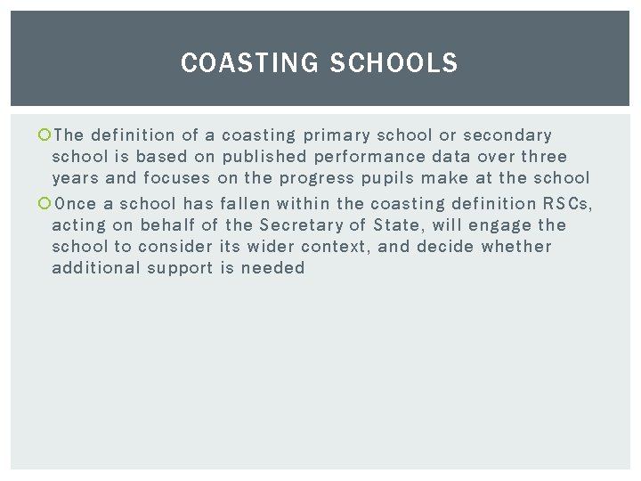 COASTING SCHOOLS The definition of a coasting primary school or secondary school is based