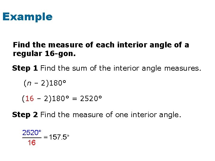 Example Find the measure of each interior angle of a regular 16 -gon. Step