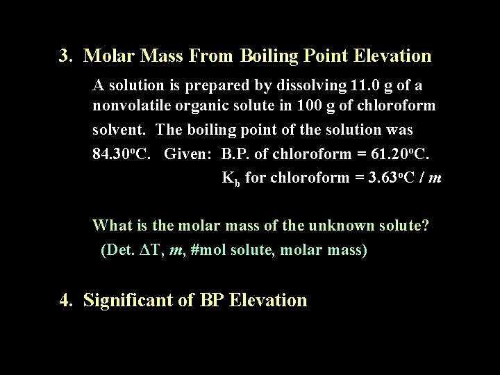 3. Molar Mass From Boiling Point Elevation A solution is prepared by dissolving 11.